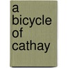 A Bicycle Of Cathay door Frank Richard Stockton