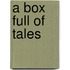 A Box Full Of Tales