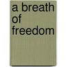 A Breath Of Freedom door Martin Klimke