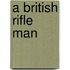 A British Rifle Man