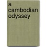 A Cambodian Odyssey door T. Jeff Williams