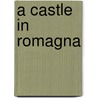 A Castle in Romagna door Russell Scott Valentino