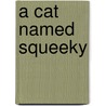 A Cat Named Squeeky door Vic Reskovic