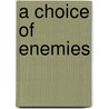 A Choice Of Enemies door Sir Lawrence Freedman