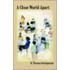 A Close World Apart