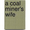 A Coal Miner's Wife door Marin Thomas