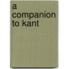 A Companion To Kant by Graham Bird