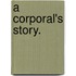 A Corporal's Story.