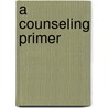 A Counseling Primer door Mary H. Guindon