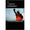 A Country Entrapped door M. Ponnambalam
