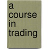 A Course In Trading door Wetsel Market Bureau