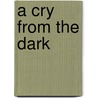 A Cry from the Dark door Robert Barnard