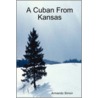 A Cuban From Kansas door Armando Simon