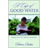 A Cup Of Good Water by Francis Eachus