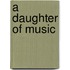 A Daughter Of Music