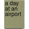 A Day at an Airport door Sarah Harrison