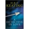 A Detective In Love door Henry R.F. Keating