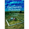 A Dignified Paradox door D.J. Garza Chavez