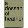 A Dossan of Heather door Onbekend