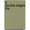 A Double-Edged Life by Jill Gebhart Campbell