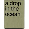 A Drop In The Ocean door Shawn T. Lee