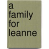 A Family for Leanne door Shelby Griffin-Timberlake