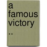 A Famous Victory .. door . Anonymous