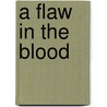 A Flaw in the Blood by Stephanie Barron