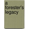 A Forester's Legacy door Henry D. Gerhold