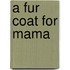 A Fur Coat for Mama