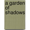 A Garden Of Shadows by Ethel Tindal Atkinson