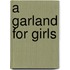 A Garland For Girls