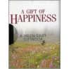A Gift Of Happiness door Helen Exley