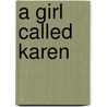 A Girl Called Karen door Karen McConnell