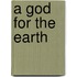 A God for the Earth