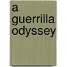 A Guerrilla Odyssey door Peyman Vahabzadeh