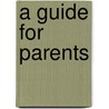 A Guide For Parents door Dr. Elaine Sutton Robertson