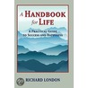 A Handbook For Life door London Rich London