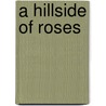 A Hillside Of Roses door Susan Irvine