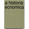 A Historia Ecnomica door . Anonymous