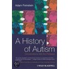 A History Of Autism door Adam Feinstein