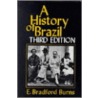 A History Of Brazil by E.B. Burns