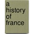 A History Of France