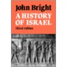 A History Of Israel by John Bright