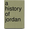A History Of Jordan door Philip Robins