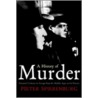 A History Of Murder door Pieter Spierenburg