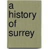 A History Of Surrey by Peter Brandon