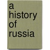 A History of Russia by Walter G. Moss