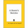 A Hunter's Sketches door Sergeevich Ivan Turgenev