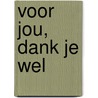 Voor jou, dank je wel